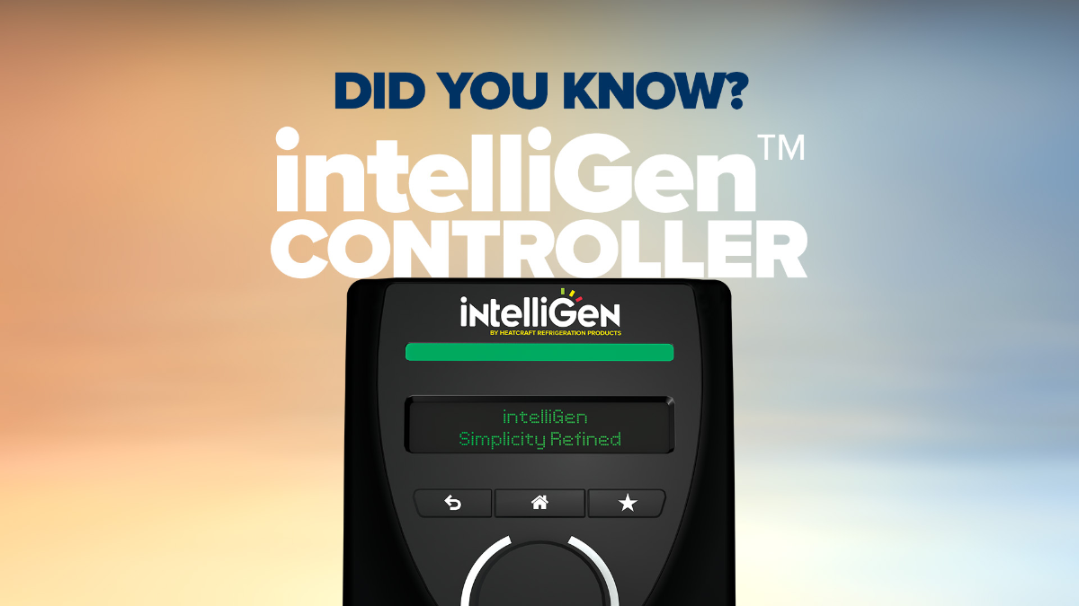 Did You Know? 12 intelliGen™ Refrigeration Controller Heatcraft